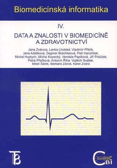 Biomedicinsk informatika IV.- Data a znalosti v biomedicn a zdravotnictv - Zvrov Jana