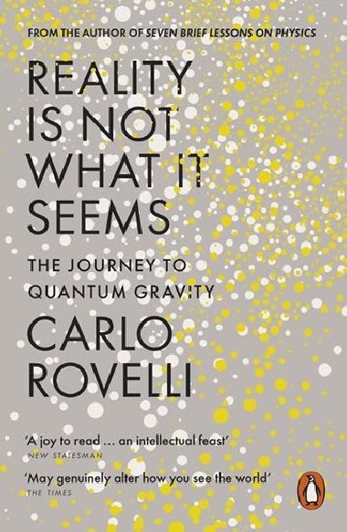 Reality Is Not What It Seems: The Journey to Quantum Gravity - Rovelli Carlo