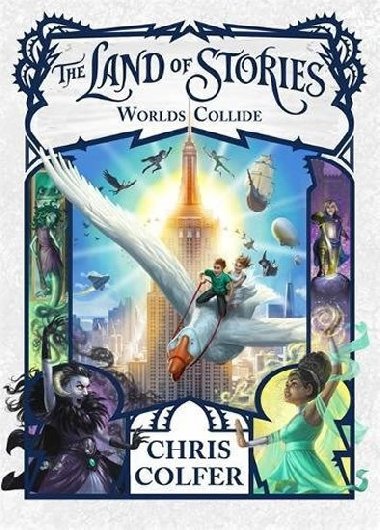 The Land of Stories: Worlds Collide: Book 6 - Chris Colfer