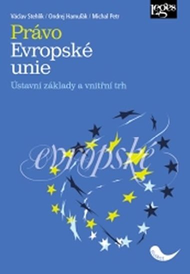 Právo Evropské unie - Václav Stehlík; Ondrej Hamuľák; Michal Petr