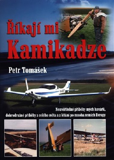 kaj mi Kamikadze - Petr Tomek