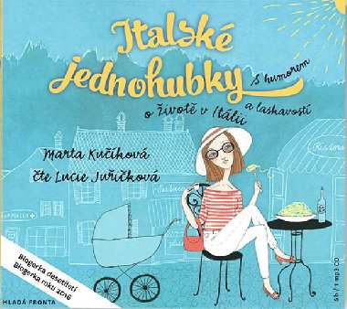 Italské jednohubky - O životě v Itálii s humorem a laskavostí - CD - Marta Kučíková; Lucie Juřičková