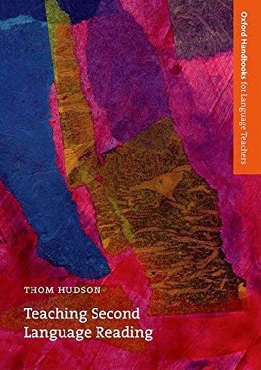 Oxford Handbooks for Language Teachers: Teaching Second Language Reading - Hudson Thom