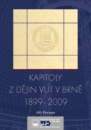 Kapitoly z dějin VUT v Brně Cesta moravské techniky 20. stoletím - Pernes Jiří