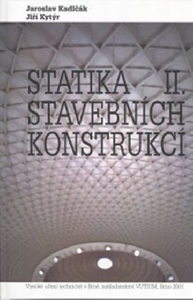 Statika stavebnch konstrukc II - Jaroslav Kadlk; Ji Kytr