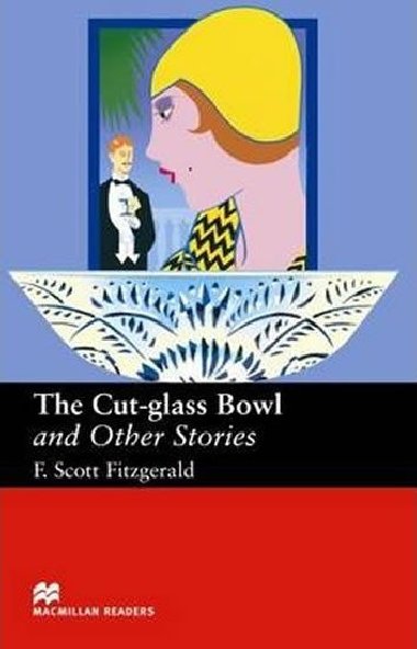 Macmillan Readers Upper-Intermediate: Cut Glass Bowl & Other Stories - Fitzgerald Francis Scott