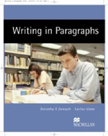 Writing in Paragraphs: Students Book - Zemach Dorothy E.