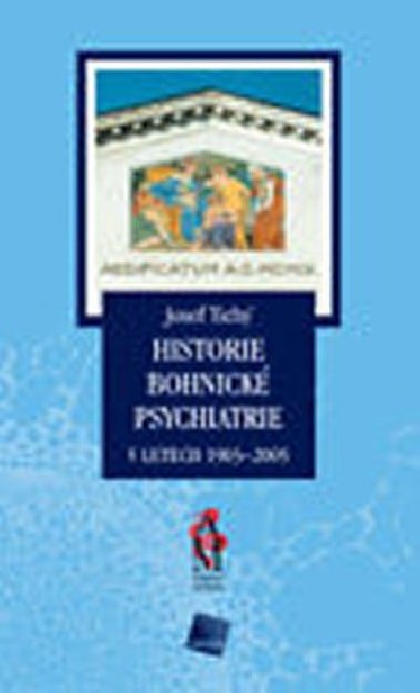 Historie bohnick psychiatrie v letech 1903-2005 - Tich Josef
