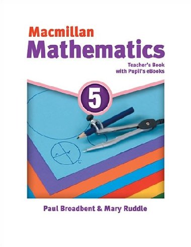 Macmillan Mathematics 5: Teachers Book with Students eBook Pack - Broadbent Paul
