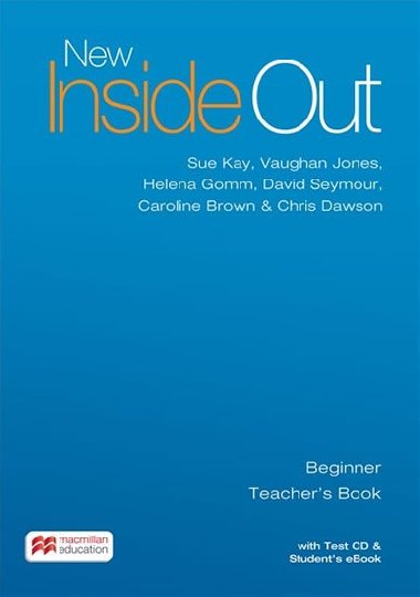 New Inside Out Beginner: Teachers Book with eBook and Test CD Pack - Kay Sue