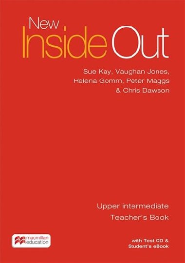 New Inside Out Upper Intermediate: Teachers Book with eBook and Test CD Pack - Kay Sue