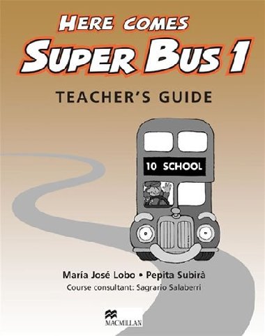 Here Comes Super Bus 1: Teachers Guide - Lobo Maria Jos