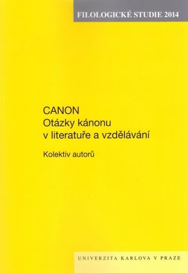 Filologick studie 2014: Canon - Otzky knonu v literatue - kolektiv autor