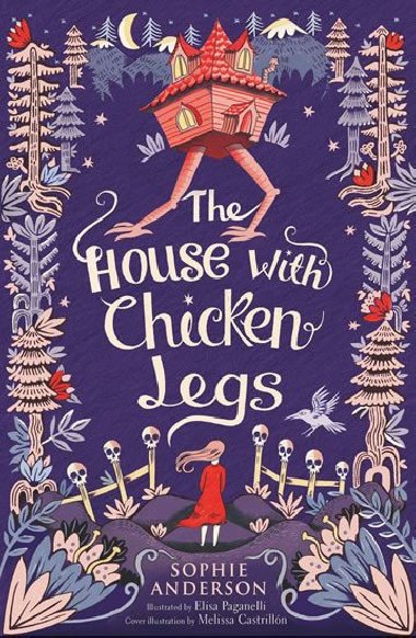 The House with Chicken Legs - Sophie  Anderson