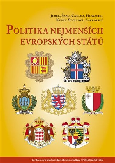 Politika nejmench evropskch stt - Petr Jurek,David anc,Ladislav Cabada,Pavel Hlavek,Michal Kubt,Sandra tollov,Ji Zkravsk
