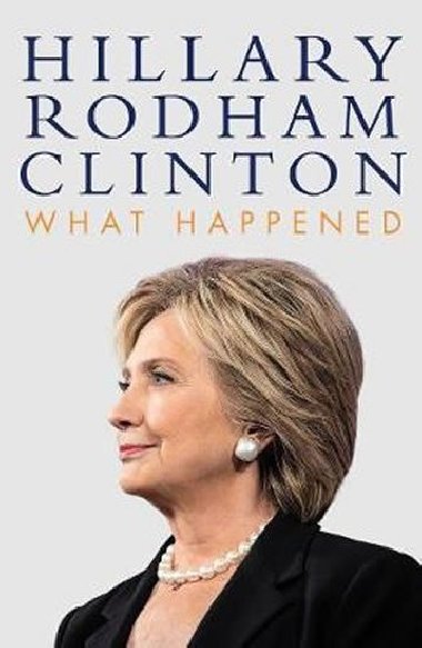 What Happened - Rodham Clintonov Hillary