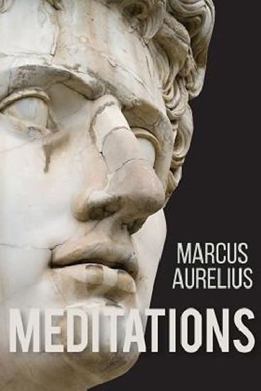 Meditations of Marcus Aurelius - Aurelius Antoninus Marcus