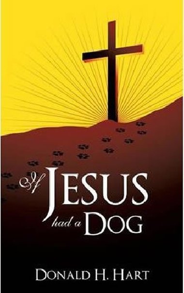 If Jesus Had a Dog - Hart Donald H.