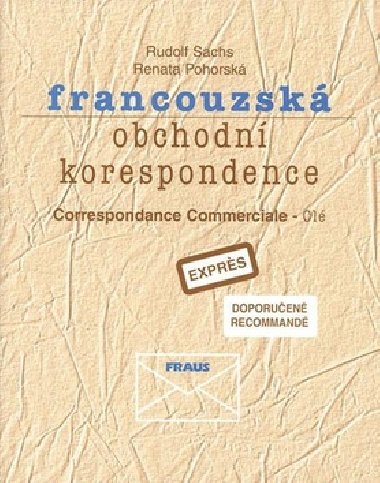 FRANCOUZSK OBCHODN KORESPONDENCE - KL - Rudolf Sachs; Renata Pohorsk