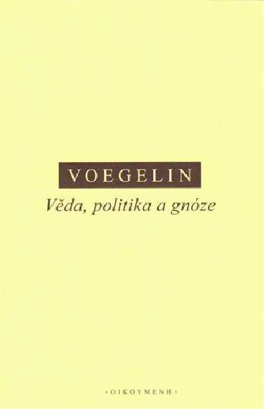 Vda, politika a gnze - Eric Voegelin