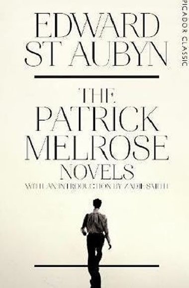 The Patrick Melrose Novels - St Aubyn Edward