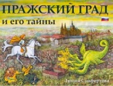Pražský hrad a jeho tajemství - rusky - Lucie Seifertová
