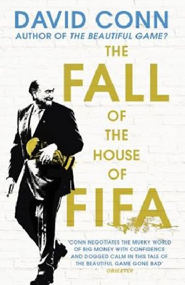 The FALL of the House of FIFA - Conn David