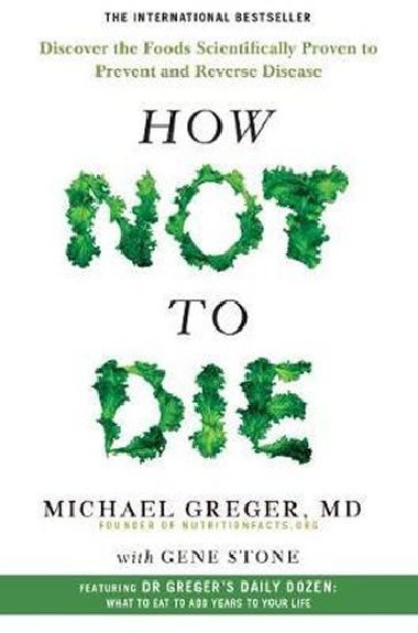 How Not To Die - Greger Michael