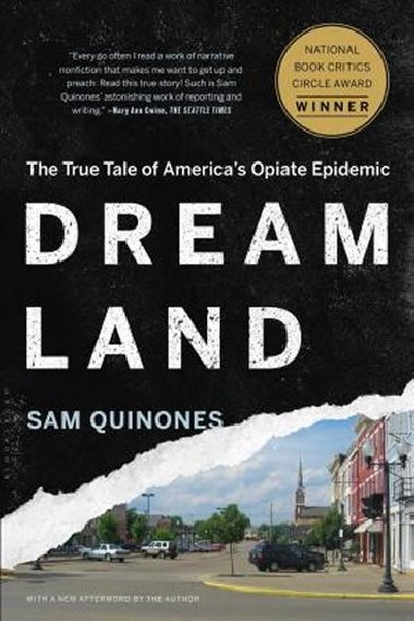 Dreamland: The True Tale of Americas Opiate Epidemic - Quinones Sam