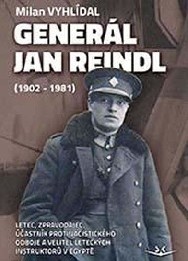 Generl Jan Reindl (1902-1981) - Milan Vyhldal