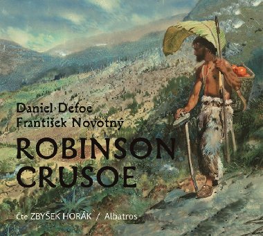 Robinson Crusoe (audiokniha pro dti) - Daniel Defoe; Frantiek Novotn; Zbyek Hork