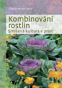 Kombinovn rostlin - Smen kultura v praxi - Christina Weinrichov