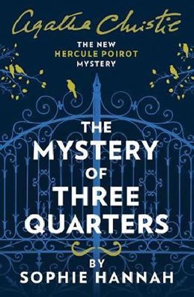 The Mystery of Three Quarters: The New Hercule Poirot Mystery - Hannah Sophie