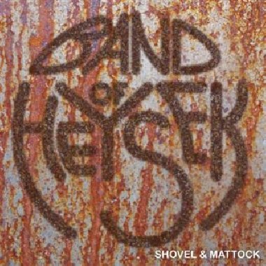 Shovel & Mattock - Band of Heysek