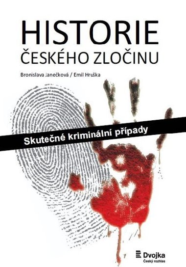 Historie eskho zloinu - Skuten kriminln ppady - Bronislava Janekov; Emil Hruka