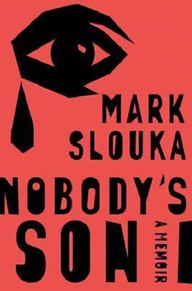 Nobodys Son : A Memoir - Slouka Mark