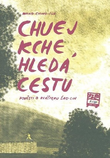 CHUEJ KCHE HLED CESTU - Wang Chung-ung; Dora Dutkov