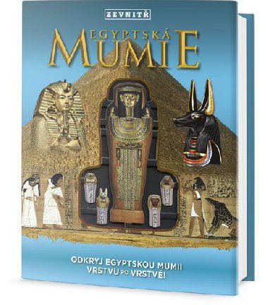 Mumie zevnit - Rozbal egyptskou mumii vrstvu po vrstv! - Lorraine Jean Hopping