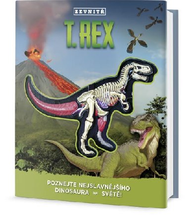 T-Rex zevnit - Poznej nejslavnjho dinosaura na svt! - Dennis Schatz