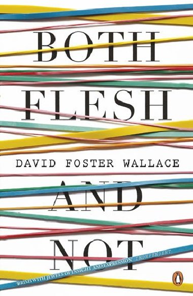 Both Flesh And Not - Foster Wallace David