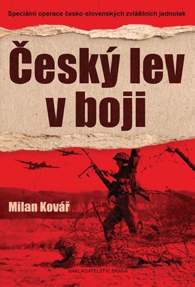 esk lev v boji - Speciln operace esko-slovenskch zvltnch jednotek - Milan Kov