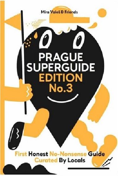 Prague Superguide Edition No. 3 - Miroslav Valeš,kol.