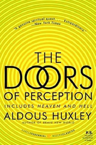 The Doors of Perception and Heaven and Hell - Huxley Aldous