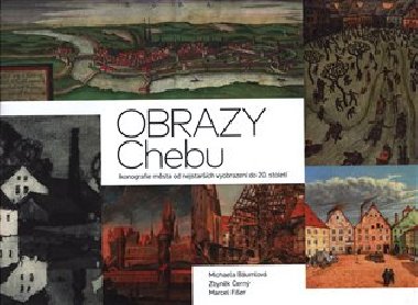Obrazy Chebu - Michaela Bumlov,Zbynk ern,Marcel Fier