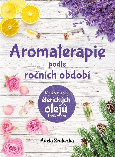 Aromaterapie podle ronch obdob - Adla Zrubeck