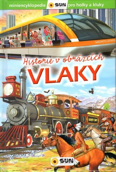 Vlaky - Historie v obrzcch - Nakladatelstv SUN