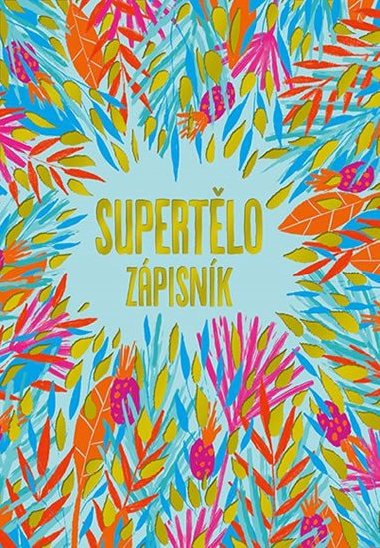 Supertlo - Zpisnk - Tina Zlato Turnerov; Vlado Zlato
