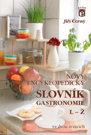 Nový encyklopedický slovník gastronomie, L-Ž - Jiří Černý