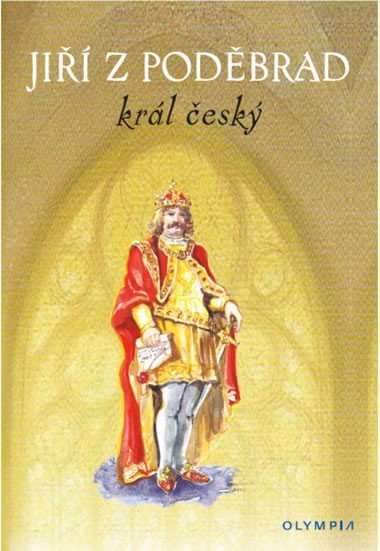 Jiřího z Poděbrad českým králem - kolektiv autorů