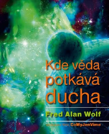 Kde vda potkv ducha - Wolf Fred Alan